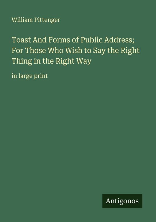 Produktbild: Toast And Forms of Public Address; For Those Who Wish to Say the Right Thing in the Right Way