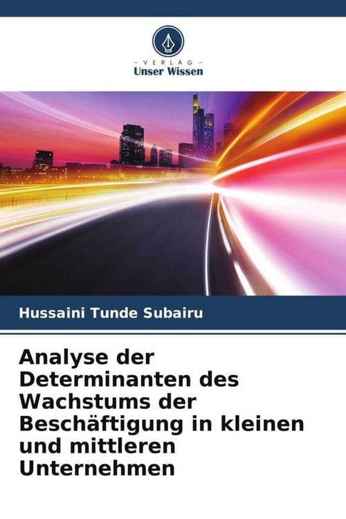 Produktbild: Analyse der Determinanten des Wachstums der Besch&auml;ftigung in kleinen und mittleren Unternehmen