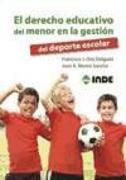 Produktbild: El derecho educativo del menor en la gesti&oacute;n del deporte escolar