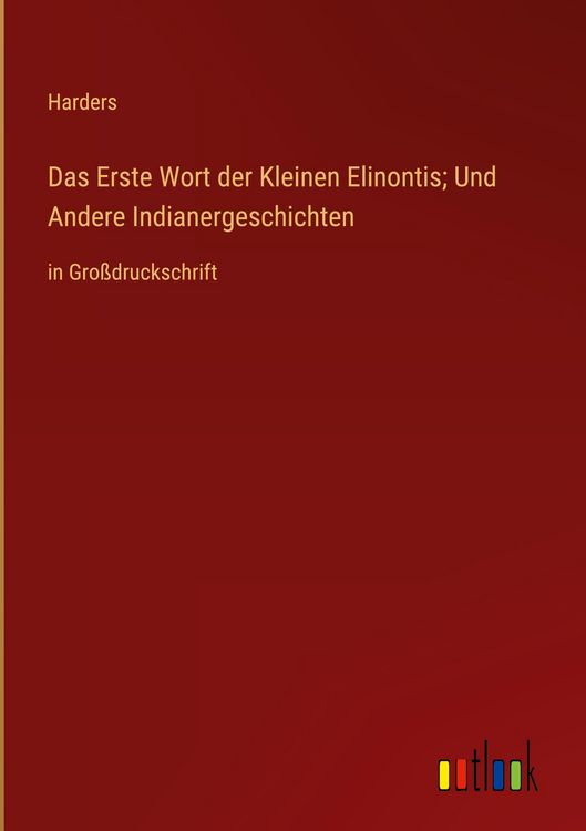 Produktbild: Das Erste Wort der Kleinen Elinontis; Und Andere Indianergeschichten
