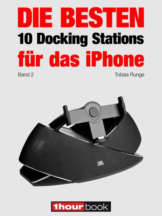Produktbild: Die besten 10 Docking Stations f&uuml;r das iPhone (Band 2)