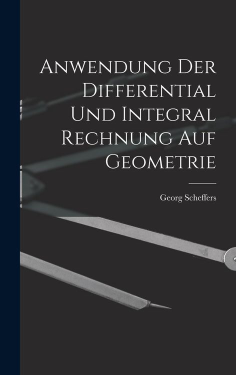 Produktbild: Anwendung Der Differential Und Integral Rechnung Auf Geometrie