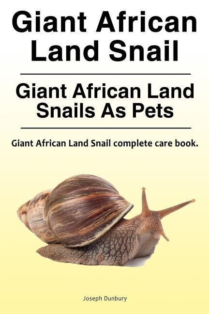 Produktbild: Giant African Land Snail. Giant African Land Snails as pets. Giant African Land Snail complete care book.