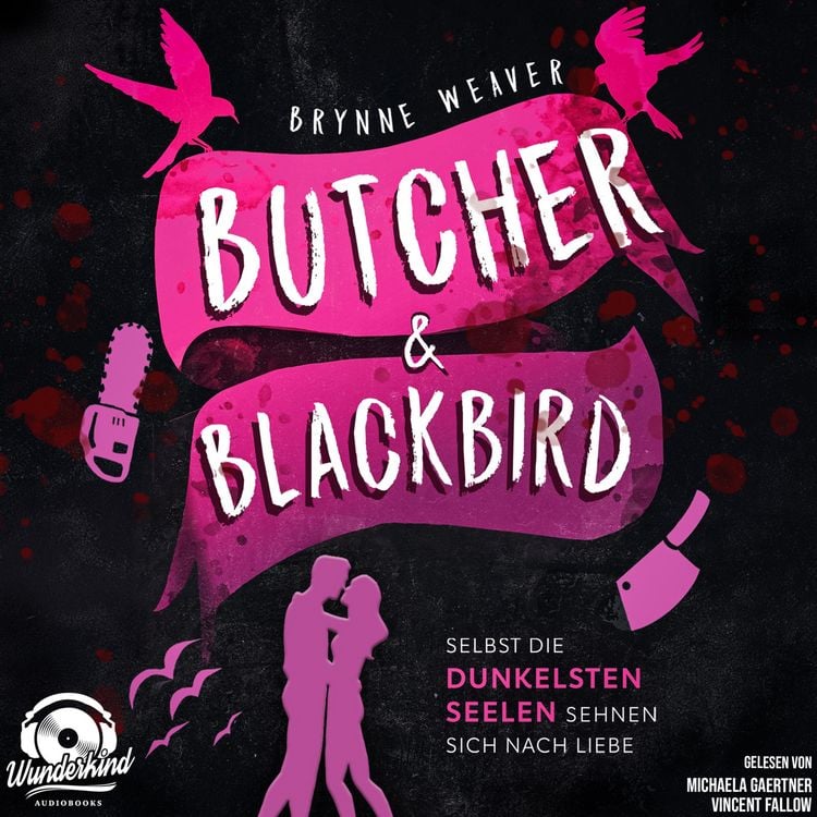 Produktbild: Butcher & Blackbird - Selbst die dunkelsten Seelen sehnen sich nach Liebe