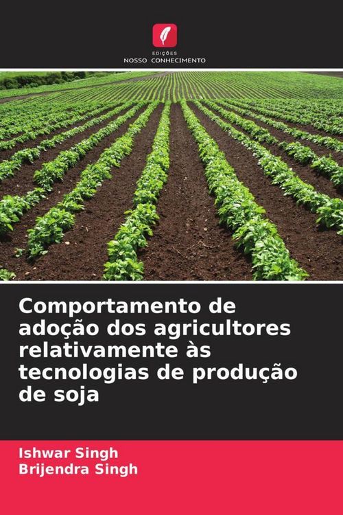 Produktbild: Comportamento de ado&ccedil;&atilde;o dos agricultores relativamente &agrave;s tecnologias de produ&ccedil;&atilde;o de soja