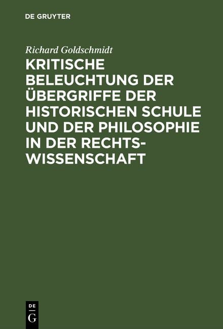 Produktbild: Kritische Beleuchtung der &Uuml;bergriffe der historischen Schule und der Philosophie in der Rechtswissenschaft