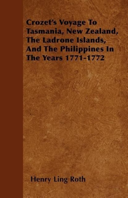 Produktbild: Crozet's Voyage To Tasmania, New Zealand, The Ladrone Islands, And The Philippines In The Years 1771-1772