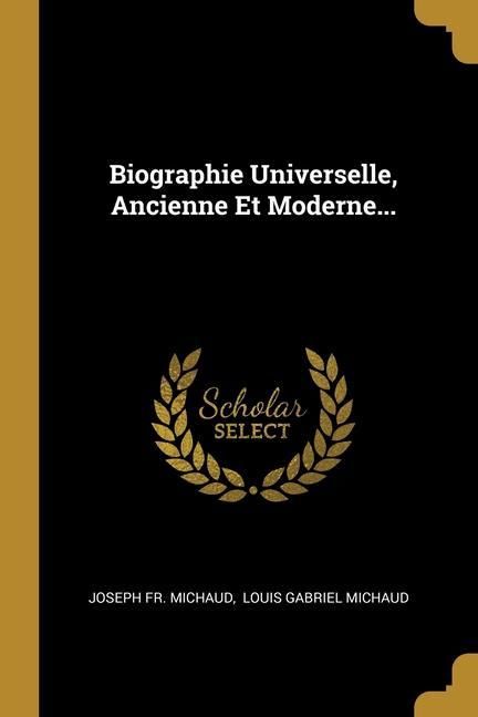 Produktbild: Biographie Universelle, Ancienne Et Moderne...