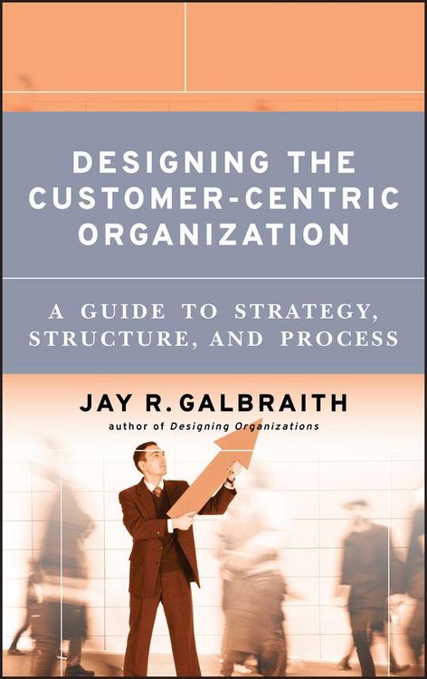 Produktbild: Designing the Customer-Centric Organization