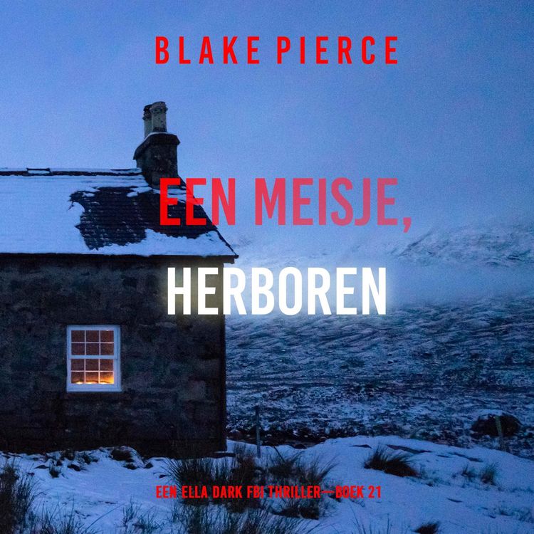 Produktbild: Een Meisje Herboren (Een Ella Dark FBI Thriller&mdash;Boek 21)