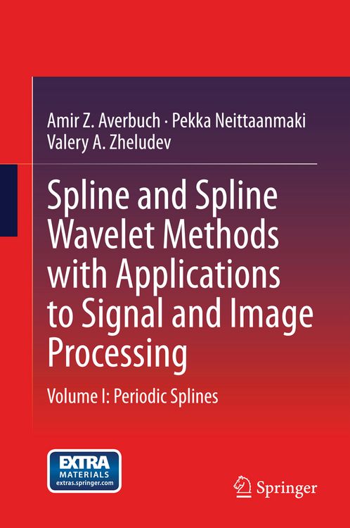 Produktbild: Spline and Spline Wavelet Methods with Applications to Signal and Image Processing