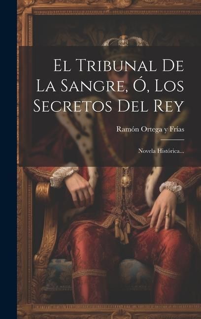 Produktbild: El Tribunal De La Sangre, &Oacute;, Los Secretos Del Rey