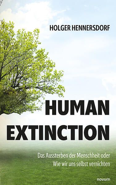 Produktbild: Human extinction - Das Aussterben der Menschheit oder Wie wir uns selbst vernichten