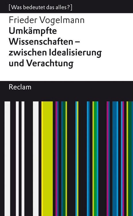 Bild vom Artikel Umkämpfte Wissenschaften - zwischen Idealisierung und Verachtung vom Autor Frieder Vogelmann