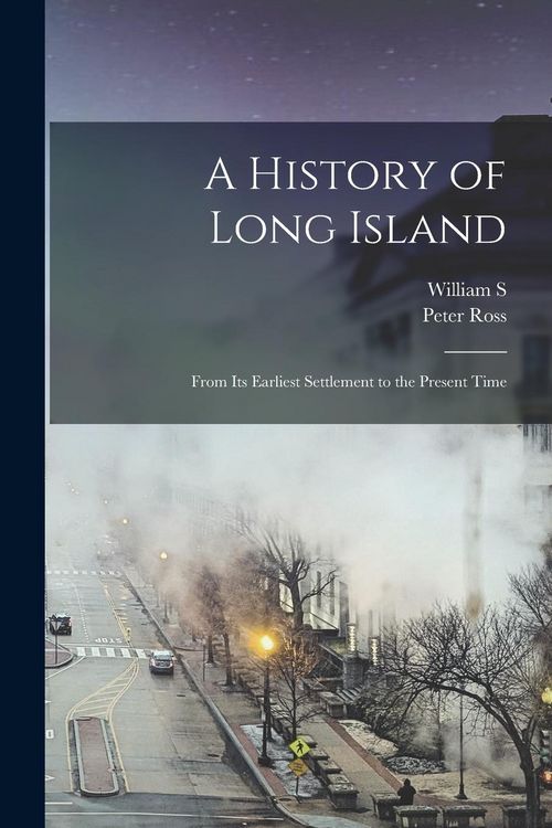 Produktbild: A History of Long Island: From its Earliest Settlement to the Present Time