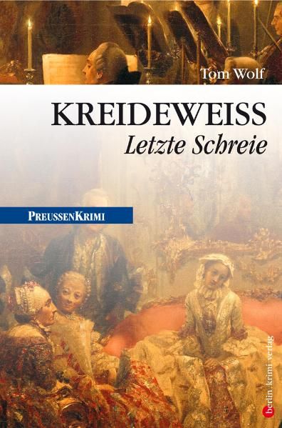 Produktbild: Kreidewei&szlig;: Letzte Schreie / Preu&szlig;en Band 9
