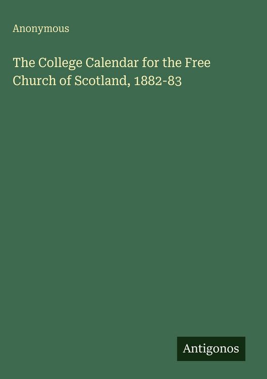 Produktbild: The College Calendar for the Free Church of Scotland, 1882-83