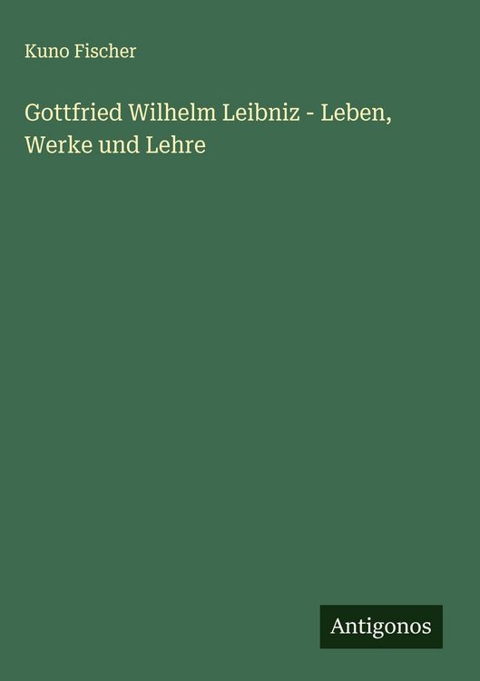 Produktbild: Gottfried Wilhelm Leibniz - Leben, Werke und Lehre