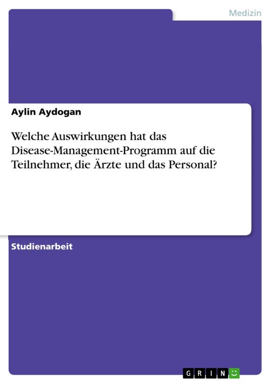 Produktbild: Welche Auswirkungen hat das Disease-Management-Programm auf die Teilnehmer, die &Auml;rzte und das Personal?