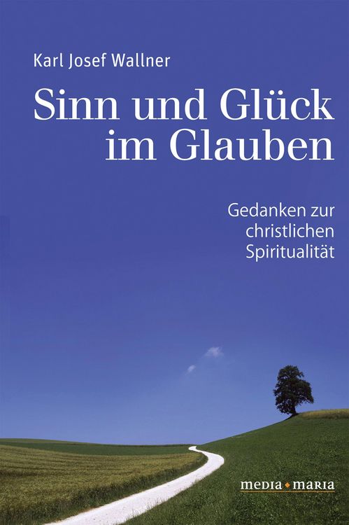 Produktbild: Sinn und Gl&uuml;ck im Glauben