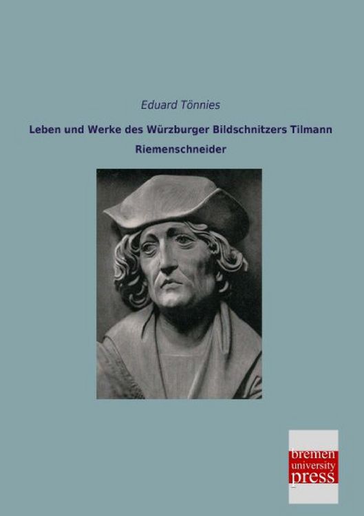 Produktbild: Leben und Werke des W&uuml;rzburger Bildschnitzers Tilmann Riemenschneider