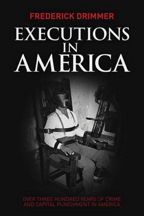 Produktbild: Executions in America: Over Three Hundred Years of Crime and Capital Punishment in America