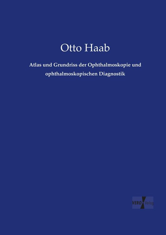 Produktbild: Atlas und Grundriss der Ophthalmoskopie und ophthalmoskopischen Diagnostik