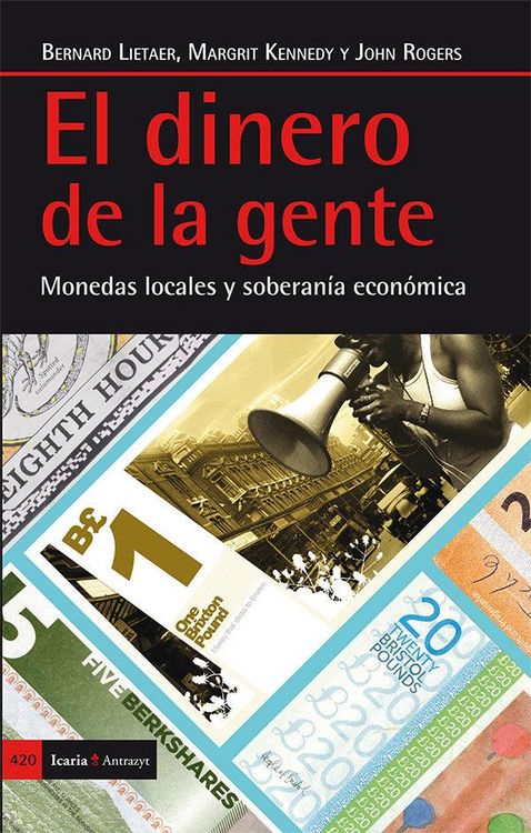 Produktbild: El dinero de la gente : monedas locales y soberan&iacute;a econ&oacute;mica