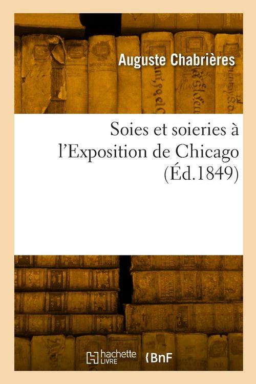 Produktbild: Soies et soieries &agrave; l'Exposition de Chicago