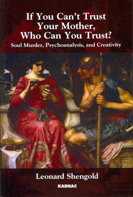 Produktbild: Shengold, L: If You Can't Trust Your Mother, Whom Can You Tr