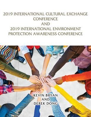 Produktbild: 2019 International Cultural Exchange Conference and 2019 International Environment Protection Awareness Conference