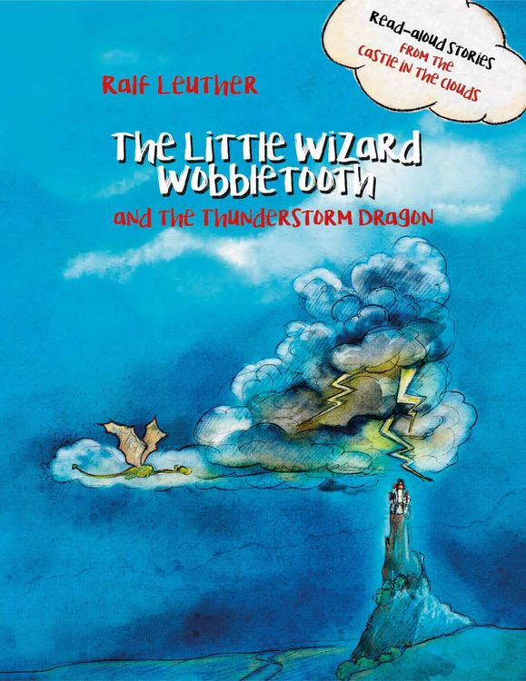 Produktbild: The Little Wizard Wobbletooth and the Thunderstorm Dragon (Read-aloud stories from the castle in the clouds, #5)
