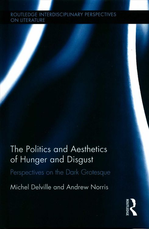 Produktbild: The Politics and Aesthetics of Hunger and Disgust