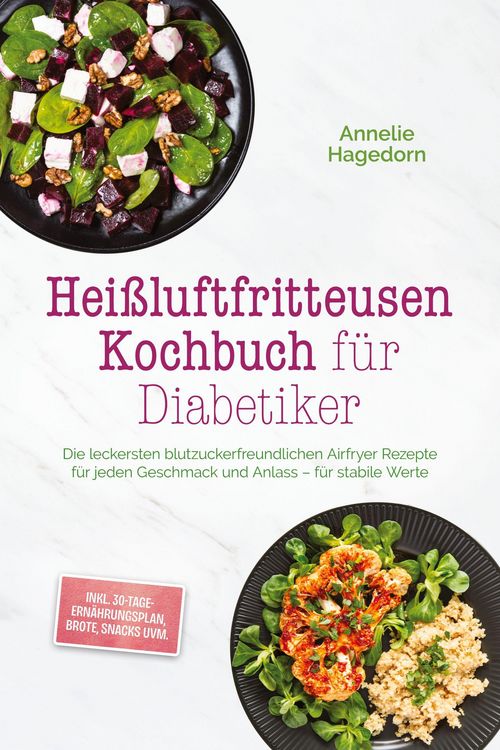 Produktbild: Hagedorn, A: Hei&szlig;luftfritteusen Kochbuch f&uuml;r Diabetiker: Die