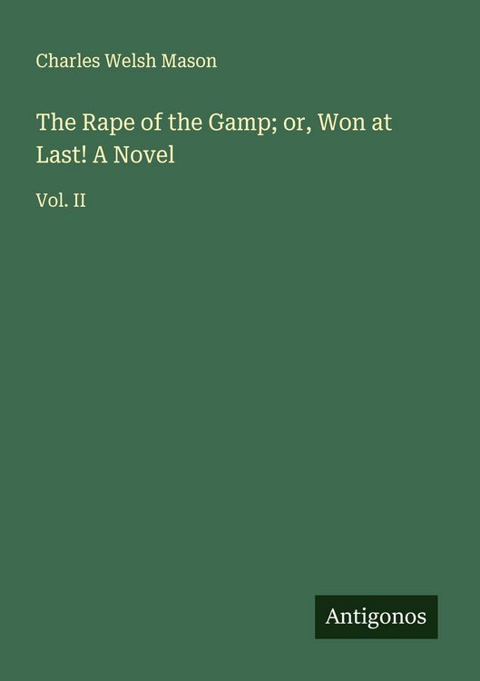 Produktbild: The Rape of the Gamp; or, Won at Last! A Novel