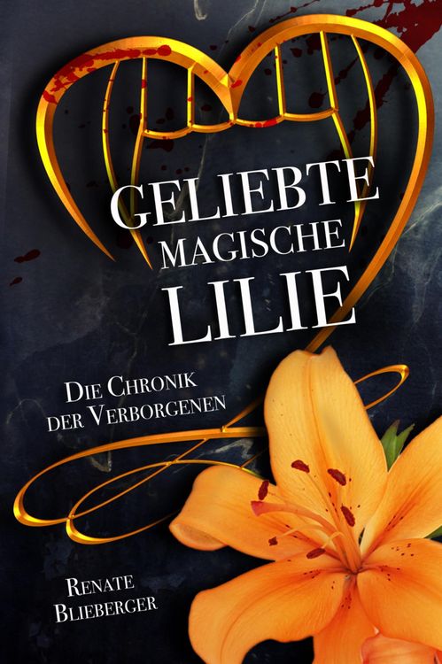 Produktbild: Die Chronik der Verborgenen - Geliebte magische Lilie