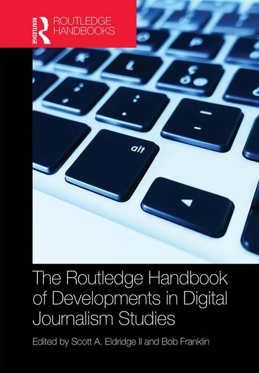 Produktbild: The Routledge Handbook of Developments in Digital Journalism Studies