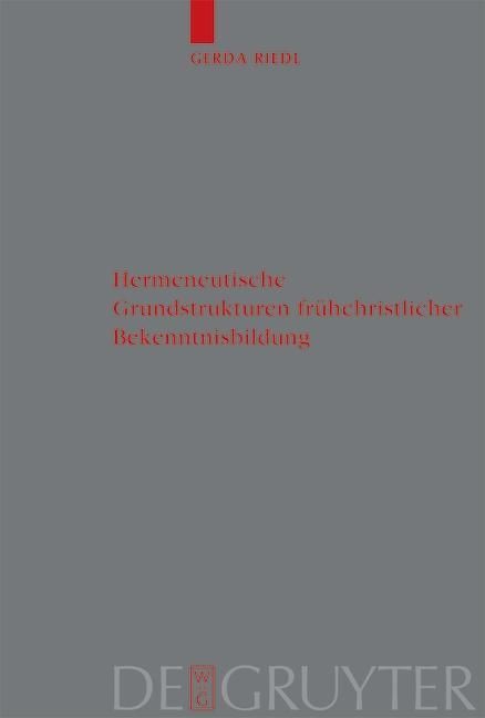 Produktbild: Hermeneutische Grundstrukturen fr&uuml;hchristlicher Bekenntnisbildung