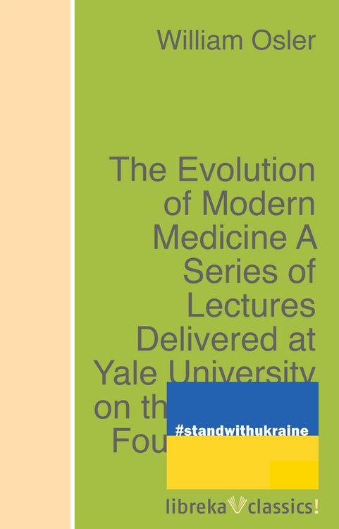 Produktbild: The Evolution of Modern Medicine A Series of Lectures Delivered at Yale University on the Silliman Foundation in April, 1913