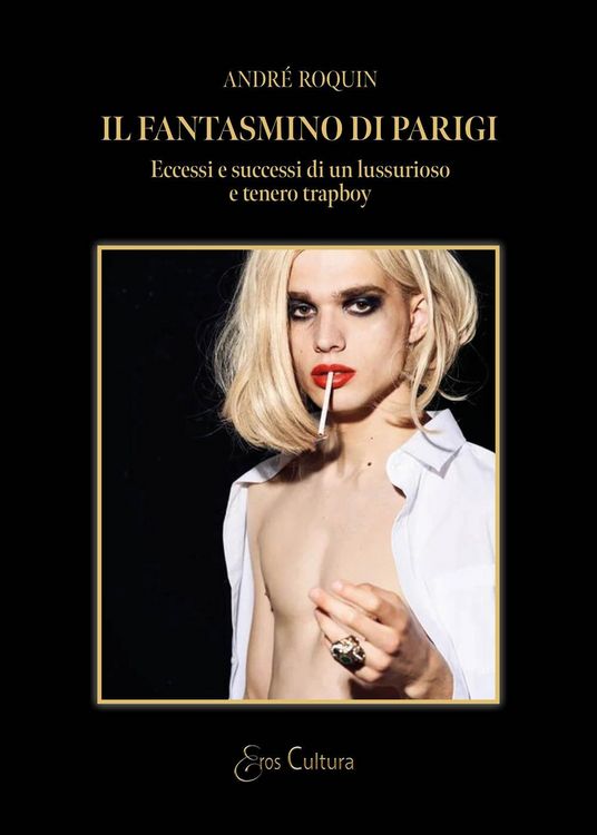 Produktbild: Il fantasmino di Parigi. Eccessi e successi di un lussurioso e tenero trapboy
