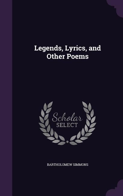 Produktbild: Legends, Lyrics, and Other Poems