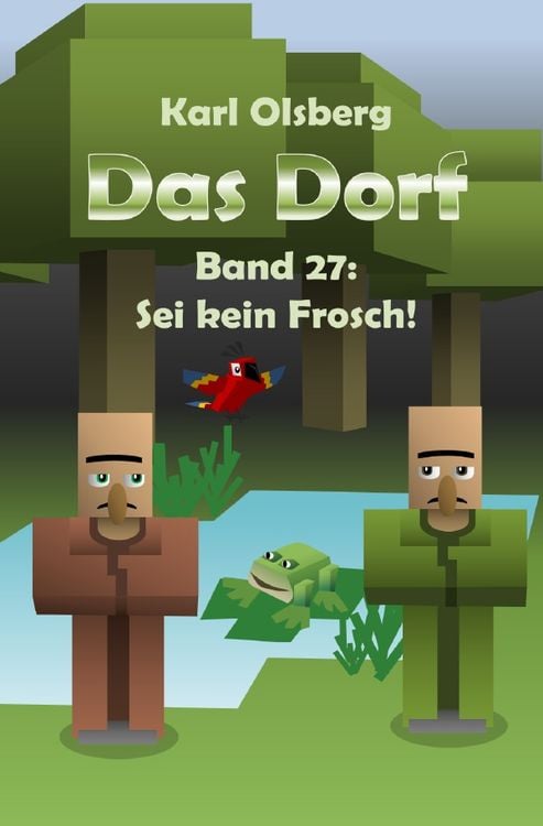 Bild vom Artikel Das Dorf / Das Dorf Band 27: Sei kein Frosch! vom Autor Karl Olsberg