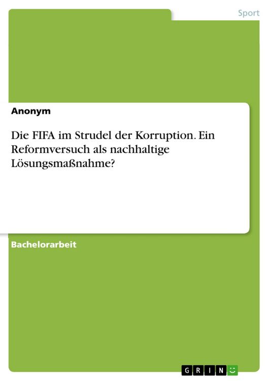 Produktbild: Die FIFA im Strudel der Korruption. Ein Reformversuch als nachhaltige L&ouml;sungsma&szlig;nahme?