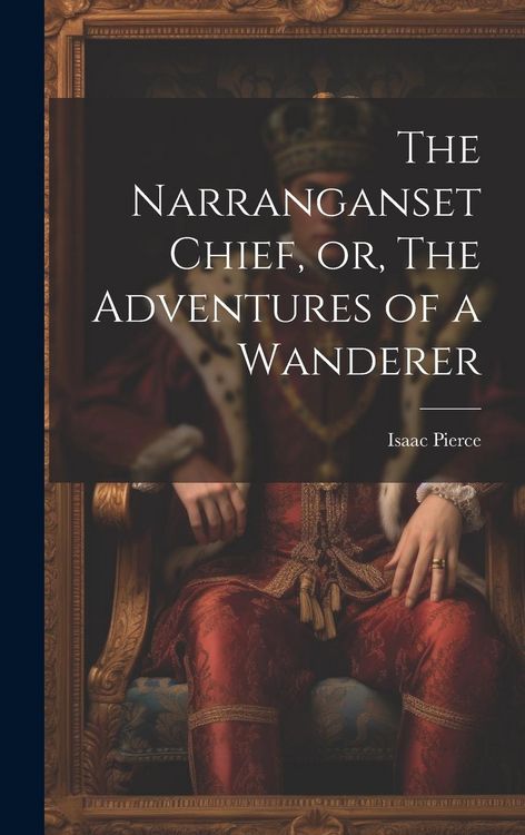 Produktbild: The Narranganset Chief, or, The Adventures of a Wanderer