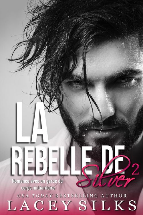 Produktbild: La Rebelle de Silver (Saga des Fr&egrave;res Silver, #2)