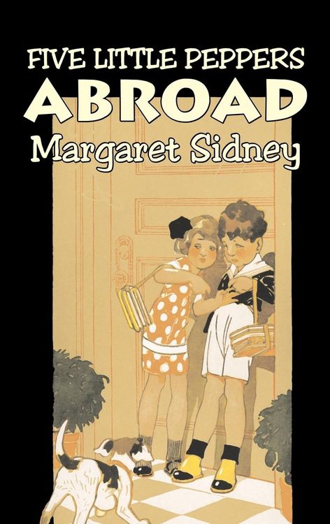 Produktbild: Five Little Peppers Abroad by Margaret Sidney, Fiction, Family, Action & Adventure