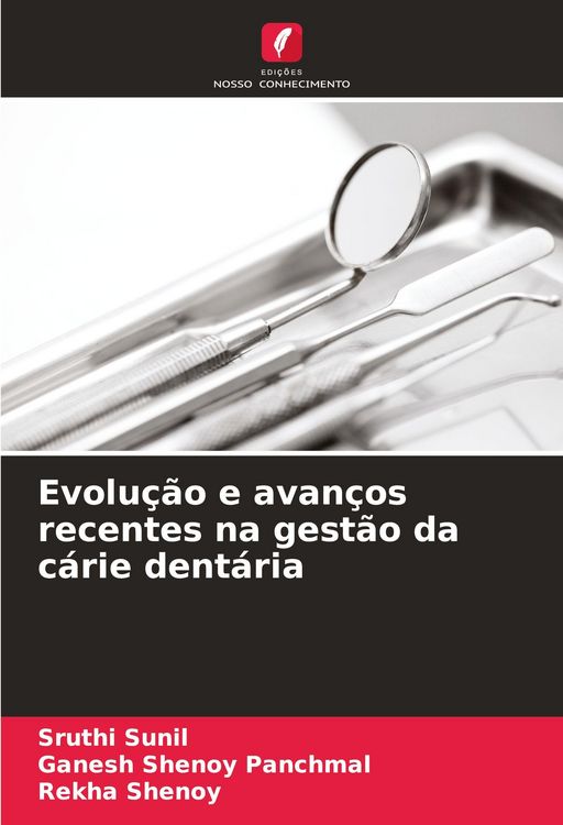 Produktbild: Evolu&ccedil;&atilde;o e avan&ccedil;os recentes na gest&atilde;o da c&aacute;rie dent&aacute;ria