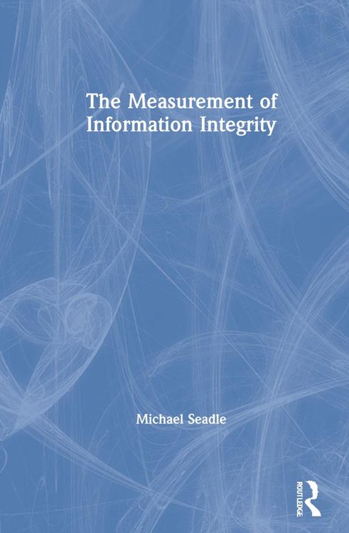 Produktbild: Seadle, M: The Measurement of Information Integrity