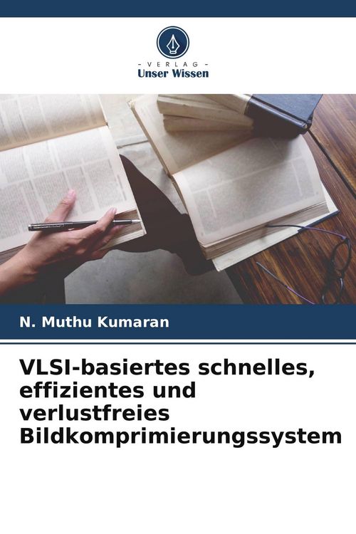 Produktbild: VLSI-basiertes schnelles, effizientes und verlustfreies Bildkomprimierungssystem