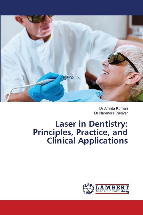 Produktbild: Laser in Dentistry: Principles, Practice, and Clinical Applications